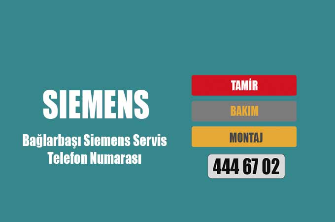 Bağlarbaşı Siemens Servis Telefon Numarası