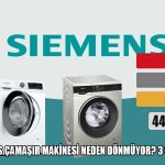 Siemens çamaşır makinesi neden dönmüyor?