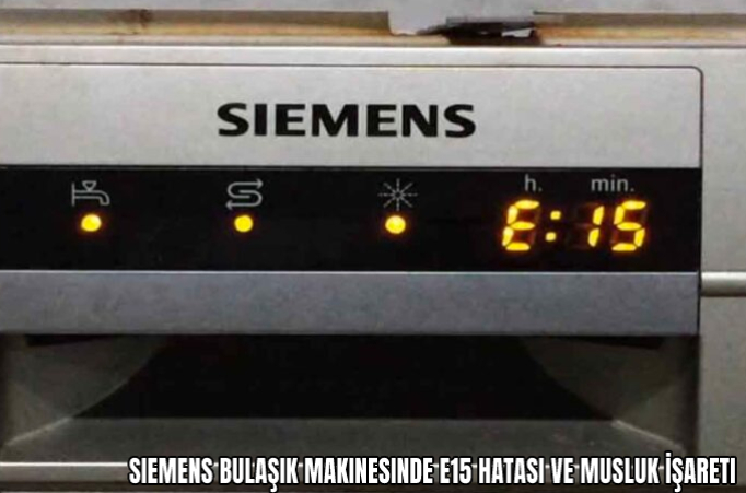 Siemens Bulaşık Makinesinde E15 Hatası ve Musluk İşareti