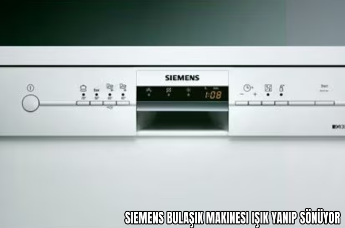 Siemens bulaşık Makinesi Işık Yanıp Sönüyor 3 Öneri